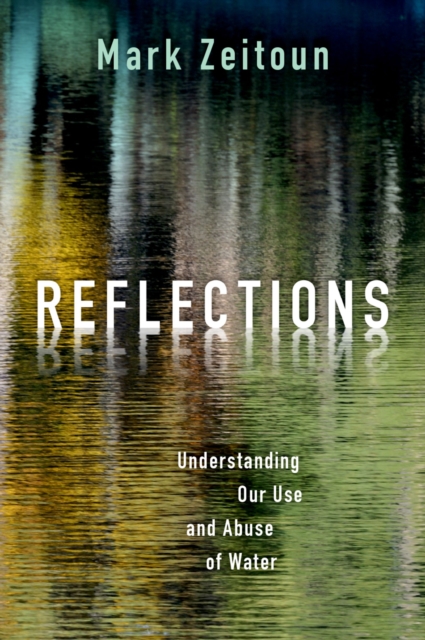 Reflections : Understanding Our Use and Abuse of Water, PDF eBook