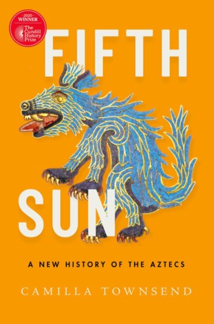Fifth Sun : A New History of the Aztecs, Paperback / softback Book