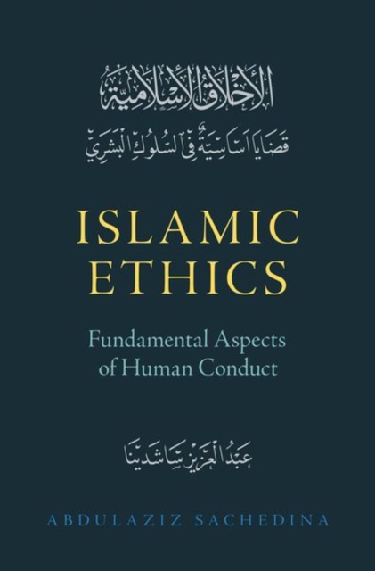 Islamic Ethics : Fundamental Aspects of Human Conduct, Hardback Book