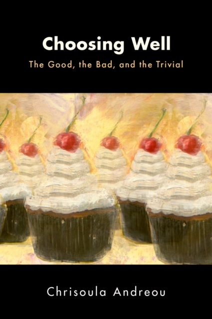 Choosing Well : The Good, the Bad, and the Trivial, EPUB eBook
