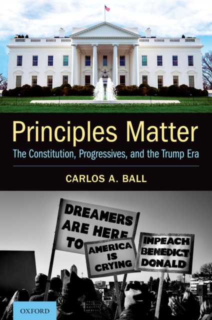 Principles Matter : The Constitution, Progressives, and the Trump Era, EPUB eBook