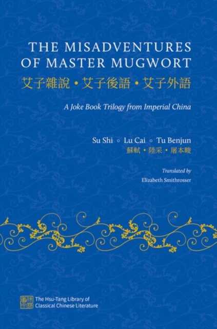 The Misadventures of Master Mugwort : A Joke Book Trilogy from Imperial China, Hardback Book