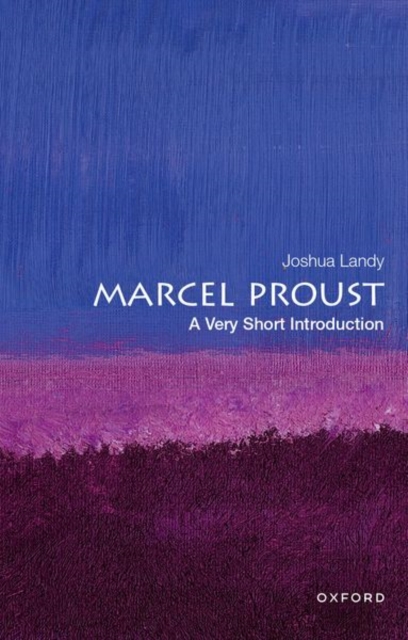 Marcel Proust: A Very Short Introduction, Paperback / softback Book