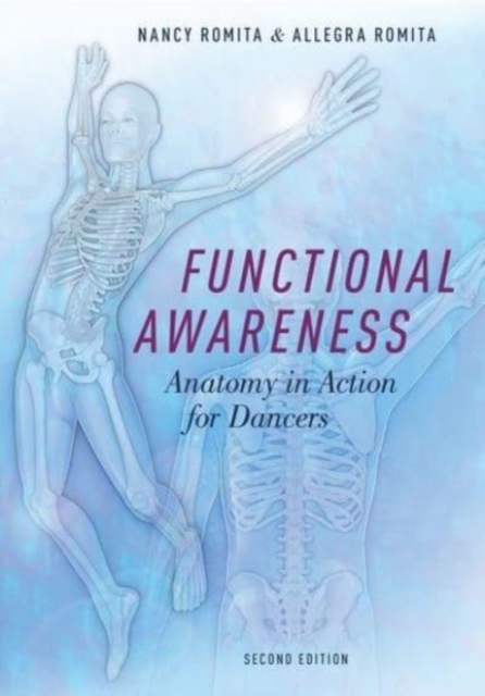 Functional Awareness : Anatomy in Action for Dancers, Hardback Book