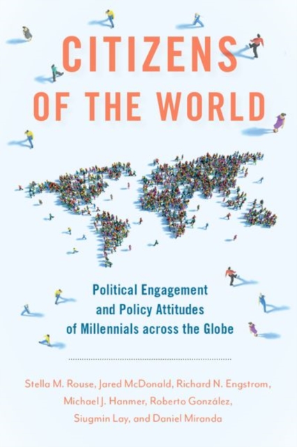 Citizens of the World : Political Engagement and Policy Attitudes of Millennials across the Globe, Paperback / softback Book