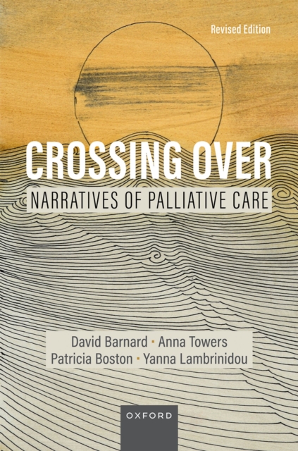Crossing Over : Narratives of Palliative Care, Revised Edition, EPUB eBook
