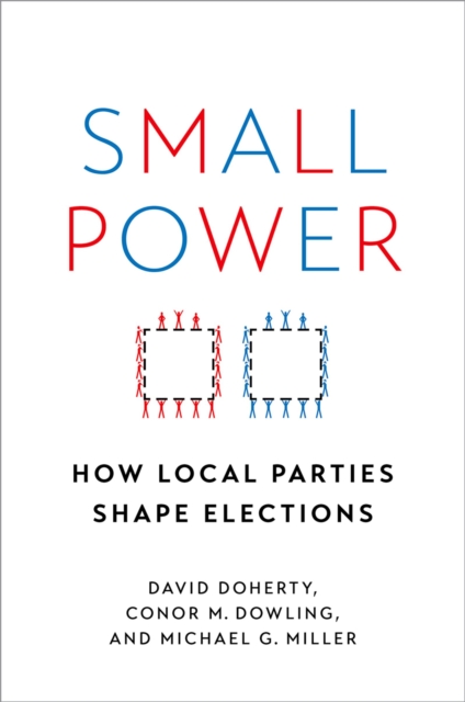 Small Power : How Local Parties Shape Elections, PDF eBook