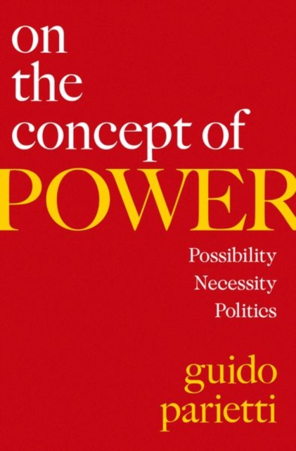On the Concept of Power : Possibility, Necessity, Politics, Hardback Book
