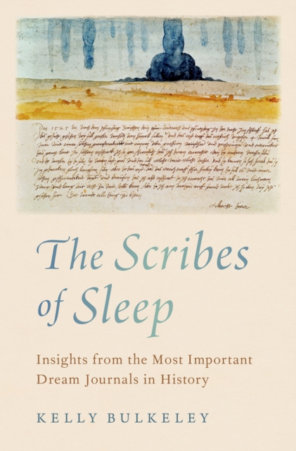 The Scribes of Sleep : Insights from the Most Important Dream Journals in History, PDF eBook