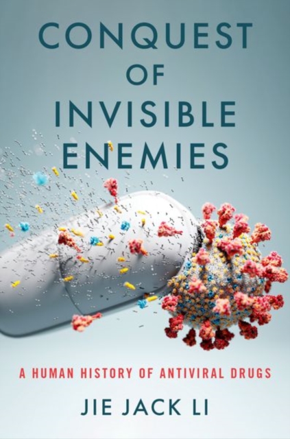 Conquest of Invisible Enemies : A Human History of Antiviral Drugs, Hardback Book