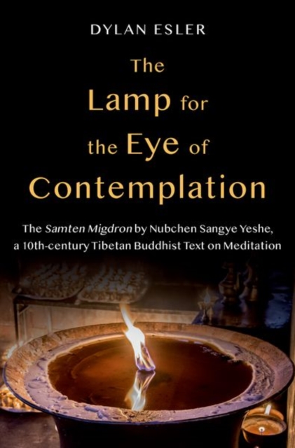The Lamp for the Eye of Contemplation : The Samten Migdron by Nubchen Sangye Yeshe, a 10th-century Tibetan Buddhist Text on Meditation, Hardback Book
