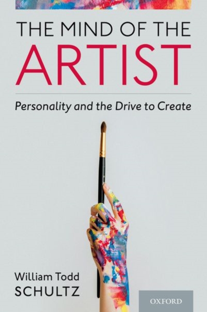 The Mind of the Artist : Personality and the Drive to Create, Hardback Book