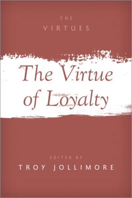 The Virtue of Loyalty, Hardback Book
