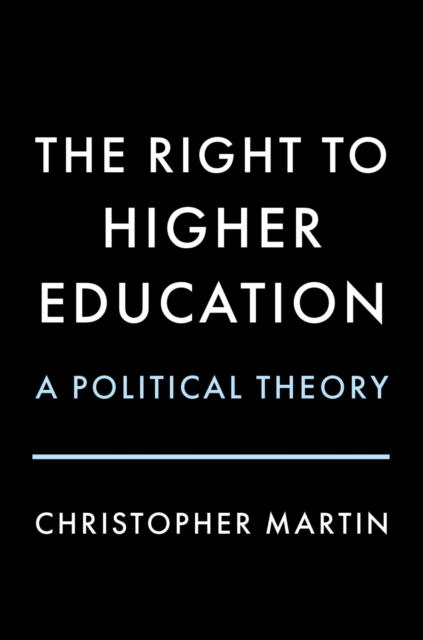 The Right to Higher Education : A Political Theory, PDF eBook