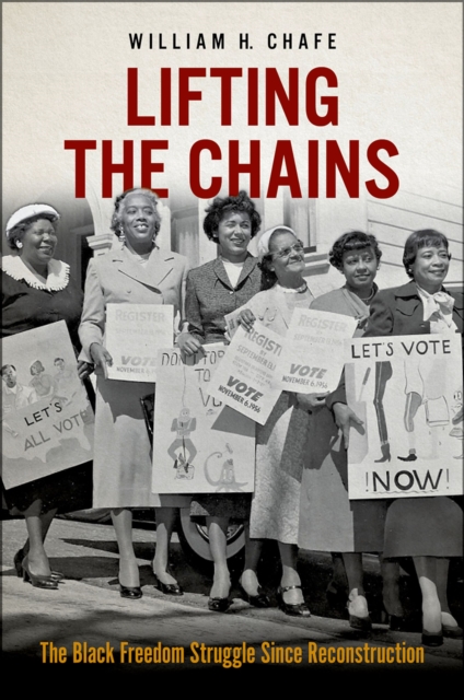 Lifting the Chains : The Black Freedom Struggle Since Reconstruction, EPUB eBook