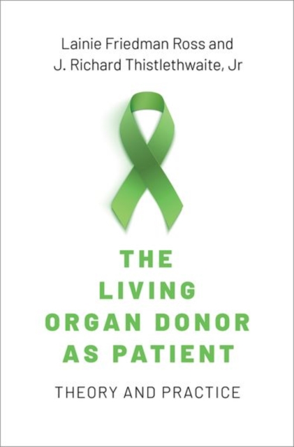 The Living Organ Donor as Patient : Theory and Practice, Hardback Book