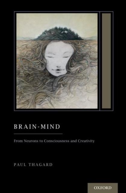 Brain-Mind : From Neurons to Consciousness and Creativity, Paperback / softback Book