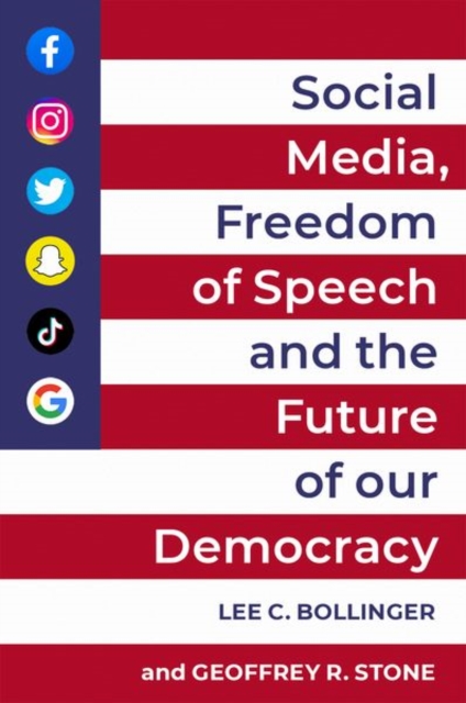 Social Media, Freedom of Speech, and the Future of our Democracy, Paperback / softback Book
