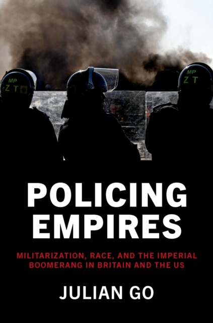 Policing Empires : Militarization, Race, and the Imperial Boomerang in Britain and the US, PDF eBook