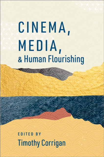 Cinema, Media, and Human Flourishing, PDF eBook