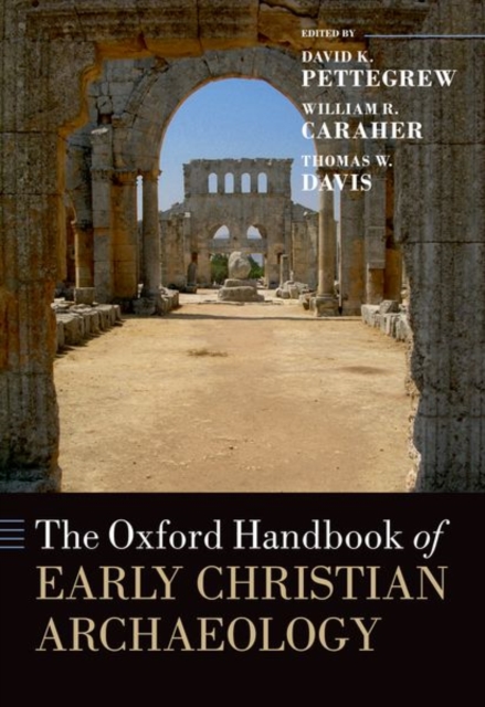 The Oxford Handbook of Early Christian Archaeology, Paperback / softback Book