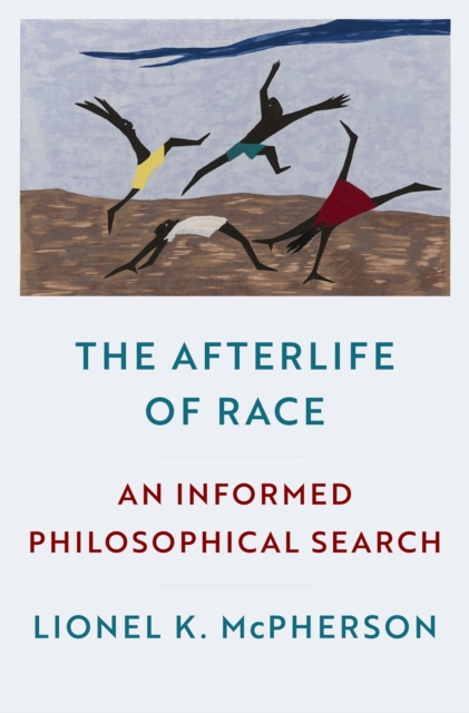 The Afterlife of Race : An Informed Philosophical Search, PDF eBook