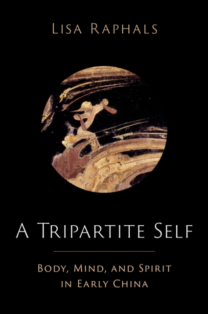 A Tripartite Self : Mind, Body, and Spirit in Early China, EPUB eBook