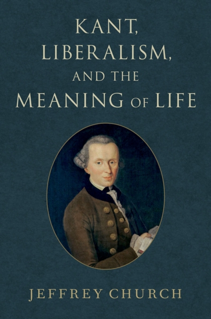 Kant, Liberalism, and the Meaning of Life, EPUB eBook