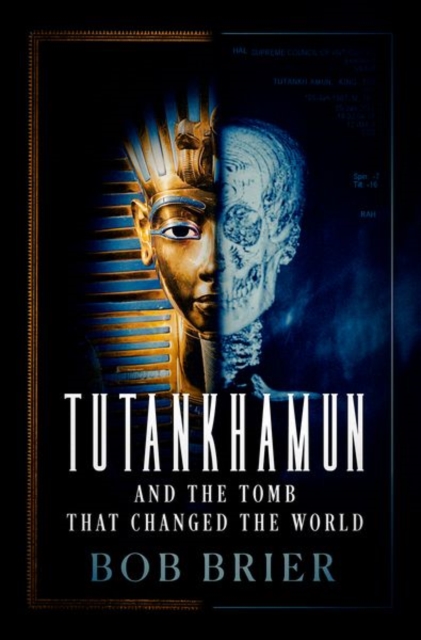 Tutankhamun and the Tomb that Changed the World, Hardback Book