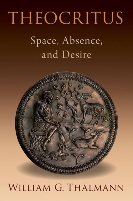 Theocritus : Space, Absence, and Desire, Hardback Book