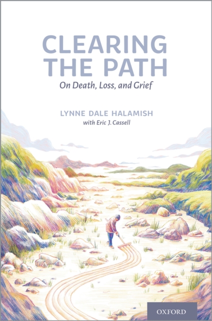 Clearing the Path : On Death, Loss, and Grief, PDF eBook