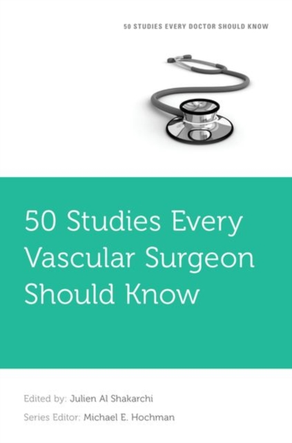 50 Studies Every Vascular Surgeon Should Know, Paperback / softback Book