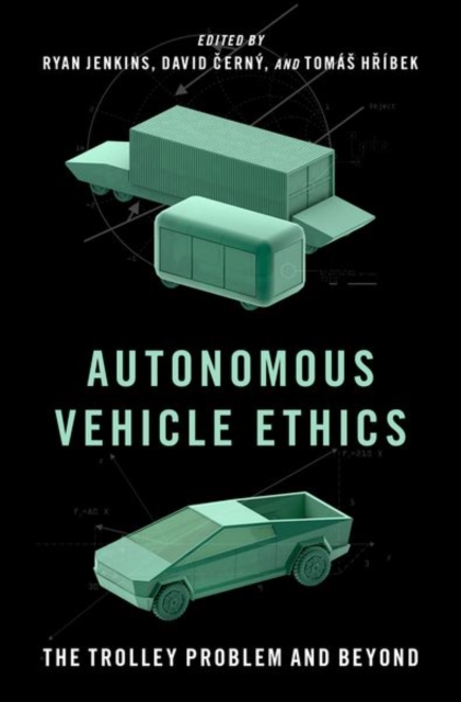 Autonomous Vehicle Ethics : The Trolley Problem and Beyond, Hardback Book