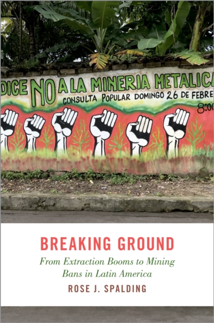 Breaking Ground : From Extraction Booms to Mining Bans in Latin America, EPUB eBook