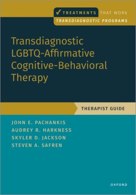 Transdiagnostic LGBTQ-Affirmative Cognitive-Behavioral Therapy : Therapist Guide, Paperback / softback Book