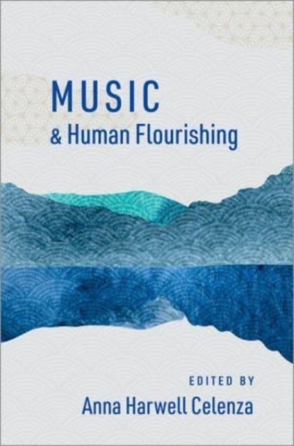 Music and Human Flourishing, Hardback Book