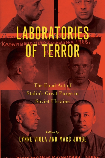 Laboratories of Terror : The Final Act of Stalin's Great Purge in Soviet Ukraine, PDF eBook