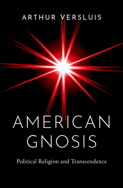 American Gnosis : Political Religion and Transcendence, EPUB eBook