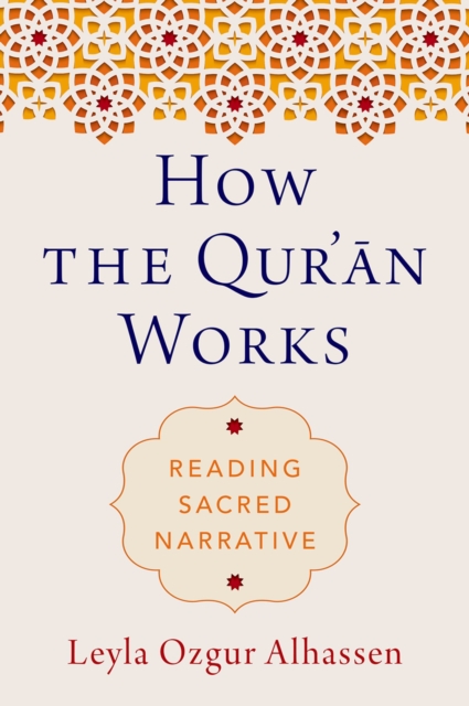 How the Qur'?n Works : Reading Sacred Narrative, PDF eBook