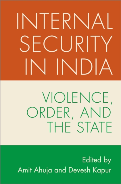 Internal Security in India : Violence, Order, and the State, PDF eBook