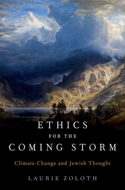 Ethics for the Coming Storm : Climate Change and Jewish Thought, Hardback Book