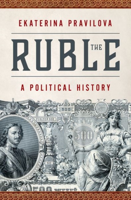 The Ruble : A Political History, Hardback Book