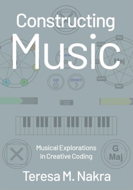 Constructing Music : Musical Explorations in Creative Coding, Paperback / softback Book