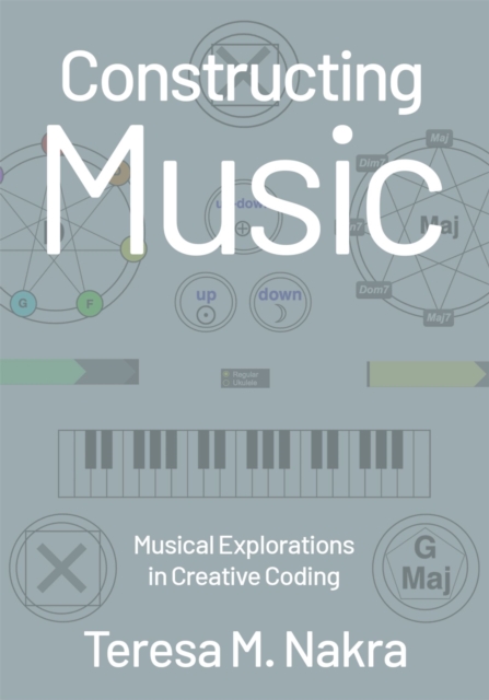 Constructing Music : Musical Explorations in Creative Coding, EPUB eBook