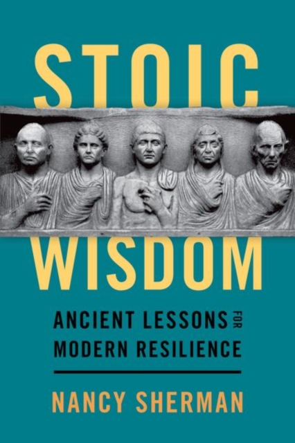 Stoic Wisdom : Ancient Lessons for Modern Resilience, Paperback / softback Book