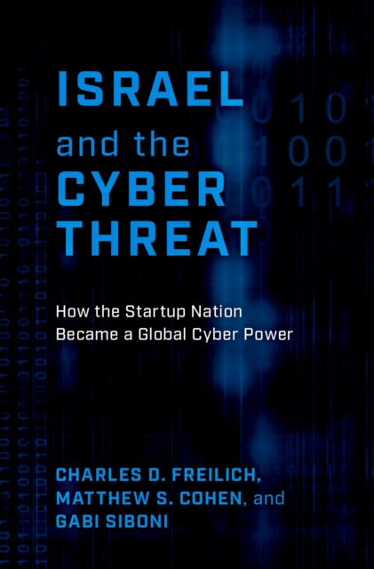 Israel and the Cyber Threat : How the Startup Nation Became a Global Cyber Power, PDF eBook