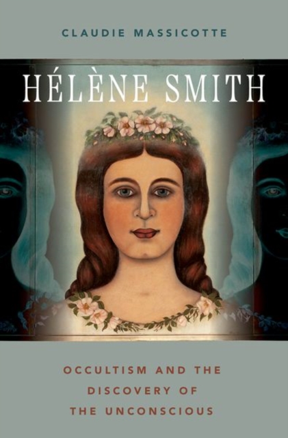 Helene Smith : Occultism and the Discovery of the Unconscious, Hardback Book