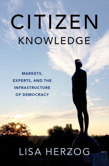 Citizen Knowledge : Markets, Experts, and the Infrastructure of Democracy, Hardback Book