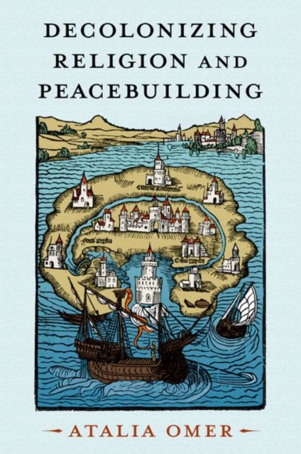 Decolonizing Religion and Peacebuilding, Paperback / softback Book