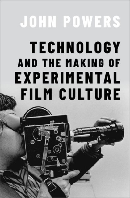 Technology and the Making of Experimental Film Culture, Paperback / softback Book